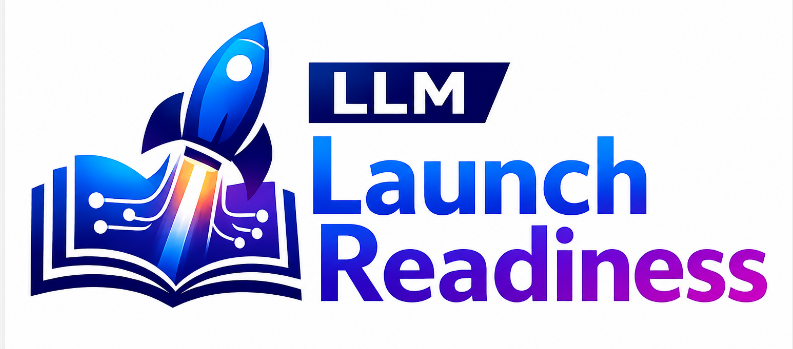 LLM Launch Readiness